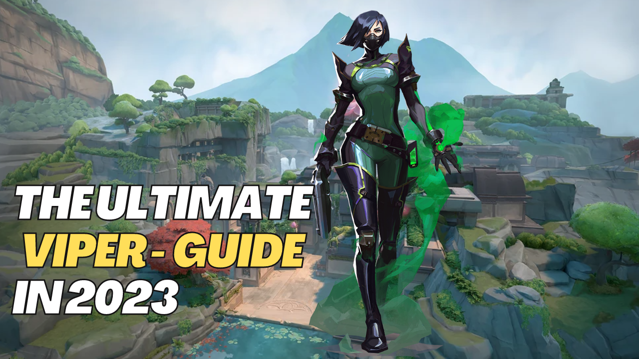 The ultimate Valorant Viper Guide in 2023 The Best Tips and Tricks